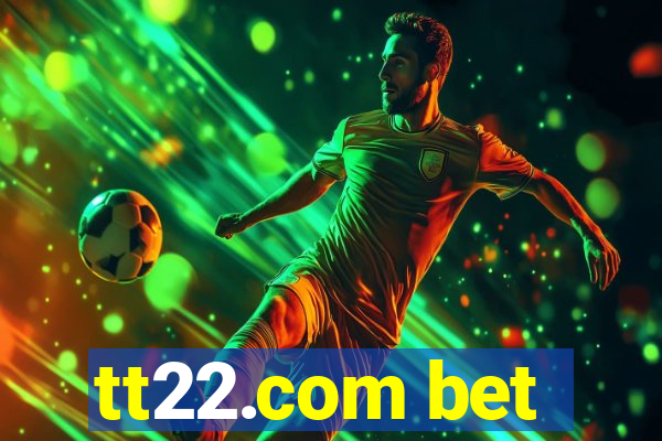 tt22.com bet